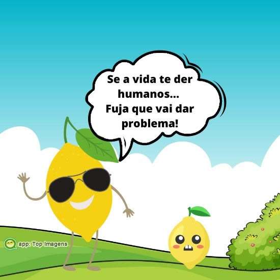 Se a vida te der humanos